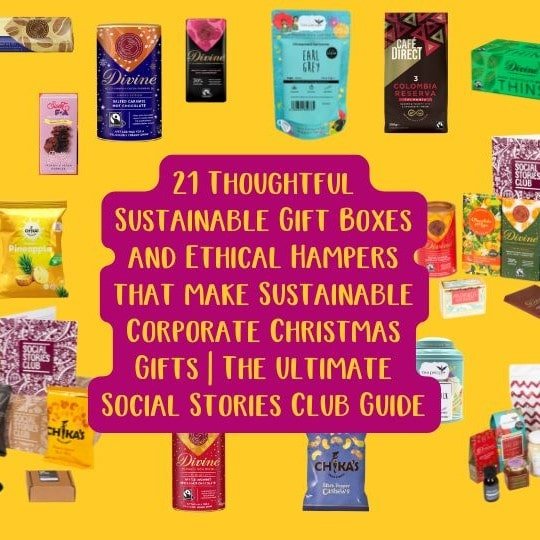 21 Thoughtful Sustainable Gift Boxes and Ethical Hampers that make Sustainable Corporate Christmas Gifts.
