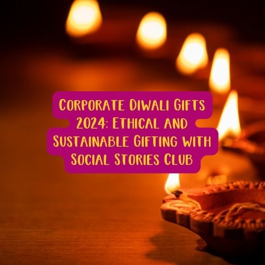 Corporate Diwali Gifts 2024 - Ethical and Sustainable Gifting with Social Stories Club