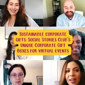 Sustainable corporate gifts: Social Stories Club's unique corporate Gift Boxes for virtual events