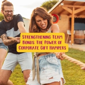 Strengthening Team Bonds The Power of Corporate Gift Hampers