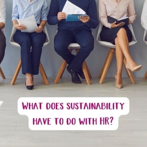 What does sustainability have to do with HR?