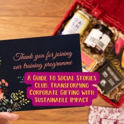 A Guide to Social Stories Club: Transforming Corporate Gifting with Sustainable Impact - Social Stories Club