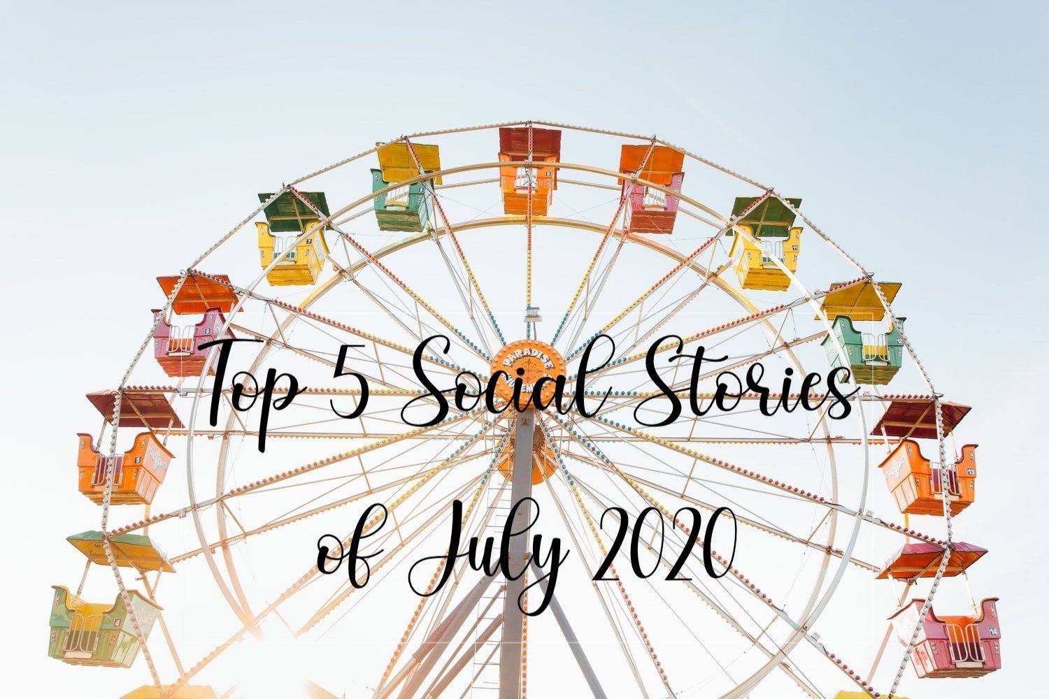 Our Top 5 Social Stories for July 2020 - Social Stories Club