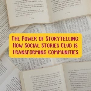 The Power of Storytelling: How Social Stories Club is Transforming Communities - Social Stories Club