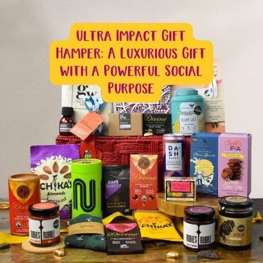 Ultra Impact Gift Hamper: A Luxurious Gift with a Powerful Social Purpose - Social Stories Club
