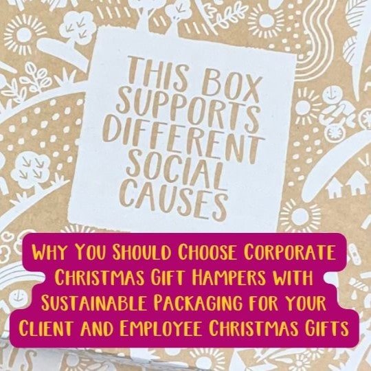 Why You Should Choose Corporate Christmas Gift Hampers with Sustainable Packaging for your Client and Employee Christmas Gifts - Social Stories Club