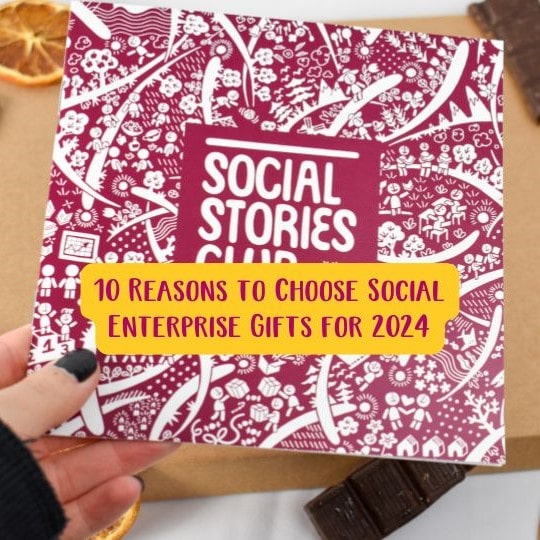 10 Reasons to Choose Social Enterprise Gifts for 2024