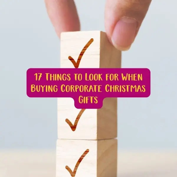 17 Things to Look for When Buying Corporate Christmas Gifts