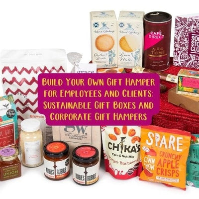 Build Your Own Gift Hamper for Employees and Clients: Sustainable Gift Boxes and Corporate Gift Hampers