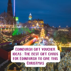 Edinburgh gift voucher ideas : The best gift cards for Edinburgh to give this Christmas