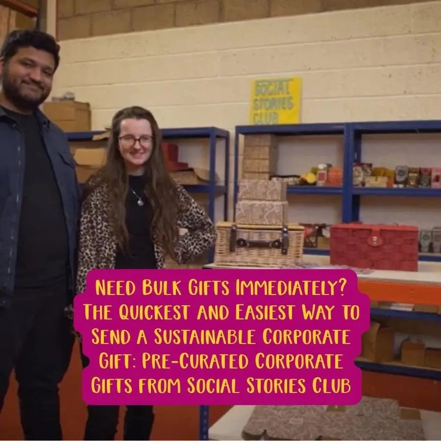 Need Bulk Gifts Immediately? The Quickest and Easiest Way to Send a Sustainable Corporate Gift: Pre-Curated Corporate Gifts from Social Stories Club