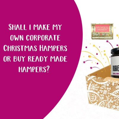 Shall I make my own corporate Christmas Hampers or buy ready-made hampers? How to make your own sustainable corporate hamper for Christmas