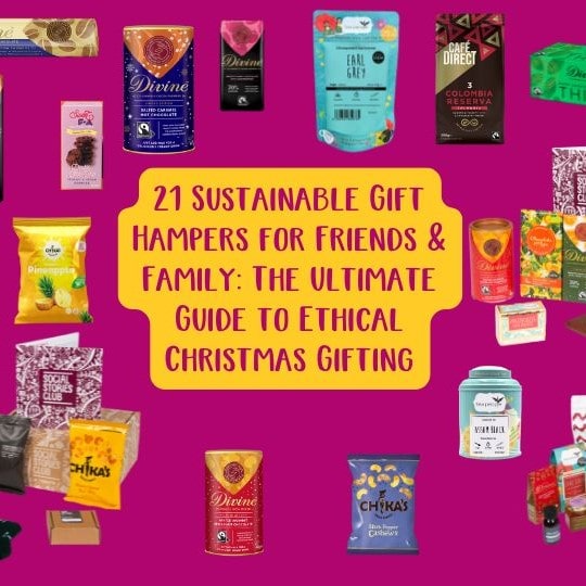 Sustainable Gift Hampers for Friends & Family The Ultimate Guide to Ethical Christmas Gifting