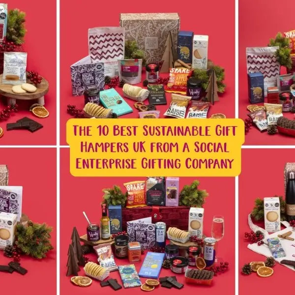 The 10 Best Sustainable Gift Hampers UK from a Social Enterprise Gifting Company