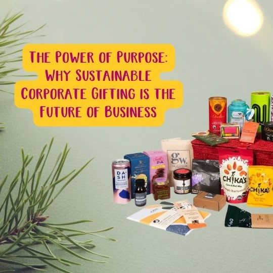 The Power of Purpose: Why Sustainable Corporate Gifting is the Future of Business