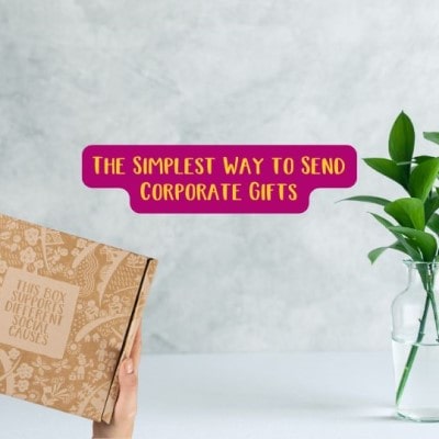 The Simplest Way to Send Corporate Gifts