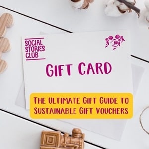 The Ultimate Gift Guide to Sustainable Gift Vouchers: Social Stories Club Gift Cards