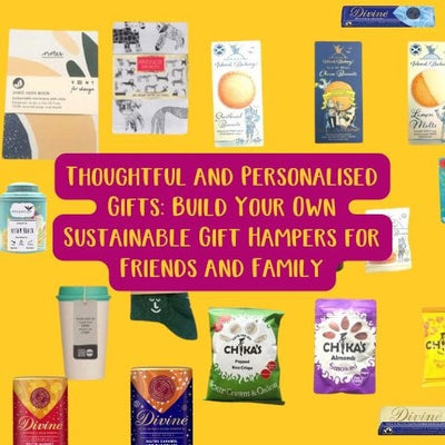 Thoughtful and Personalised Gifts: Build Your Own Sustainable Gift Hampers for Friends and Family
