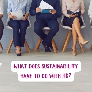 What does sustainability have to do with HR?