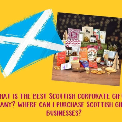 What is the best Scottish corporate gifting company? Where can I purchase Scottish gifts for businesses?