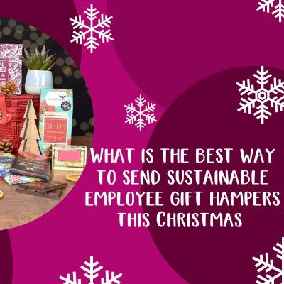 What is the best way to send sustainable employee gift hampers this Christmas by a social enterprise gift supplier