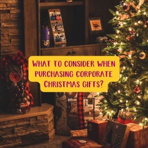 What to consider when purchasing corporate Christmas gifts?