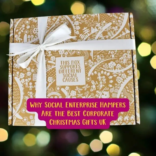 Why Social Enterprise Hampers Are the Best Corporate Christmas Gifts UK