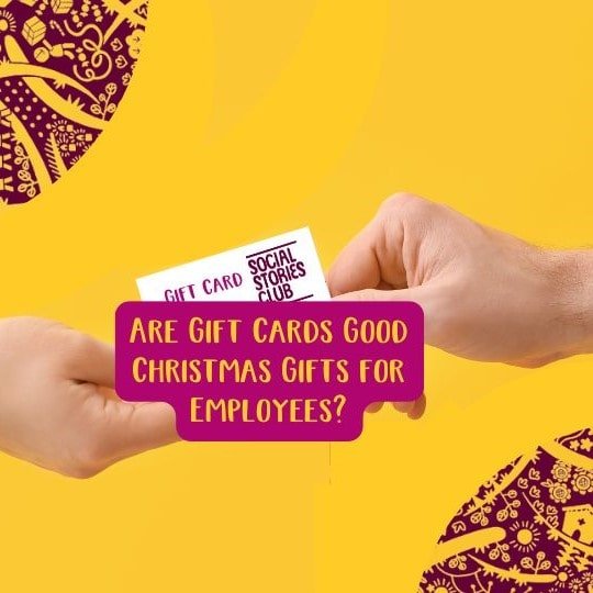 Are Gift Cards Good Christmas Gifts for Employees? What are some Different Corporate Gift Card Ideas? - Social Stories Club