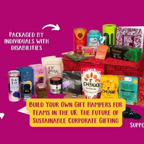 Build Your Own Gift Hampers for Teams in the UK: The Future of Sustainable Corporate Gifting - Social Stories Club
