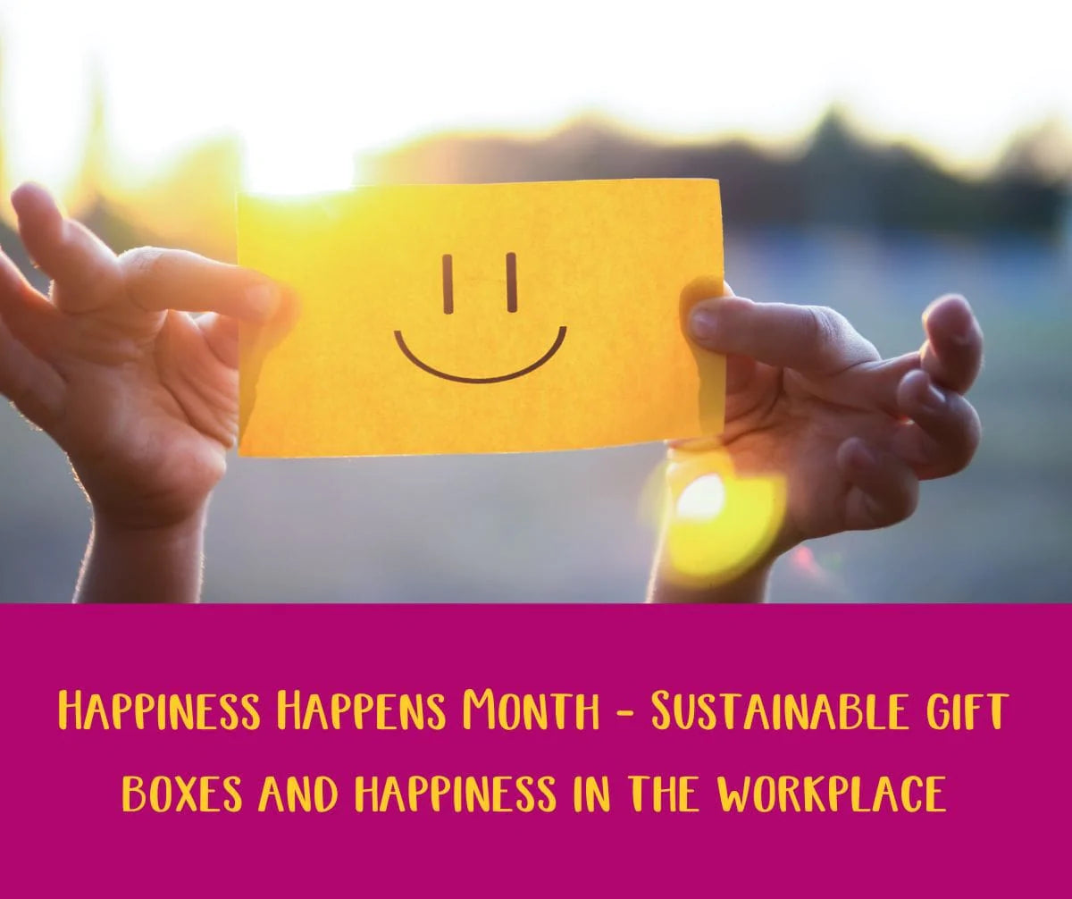 Happiness Happens Month - Sustainable gift boxes and happiness in the workplace