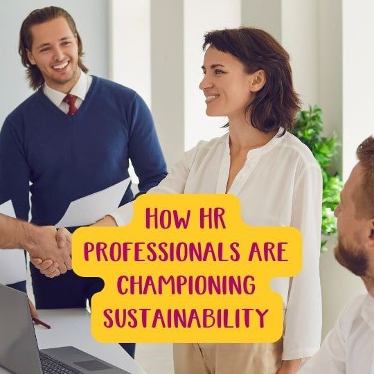 How HR professionals are championing sustainability - Social Stories Club