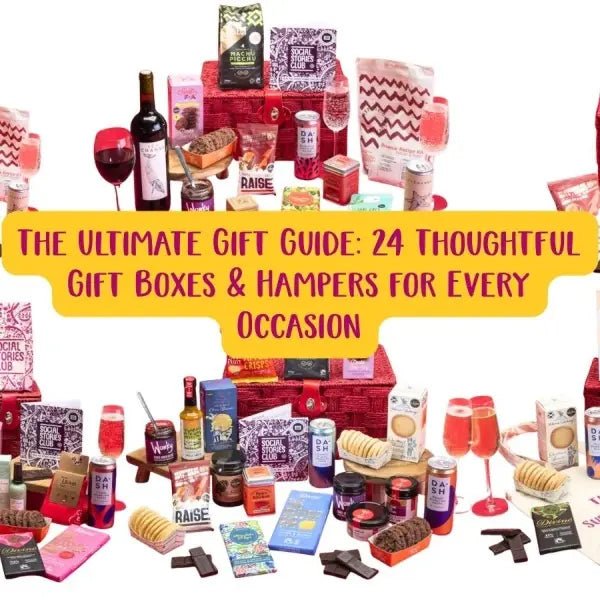 The Ultimate Gift Guide: 24 Thoughtful Gift Boxes & Hampers for Every Occasion