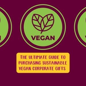The ultimate guide to purchasing sustainable vegan corporate gifts - Social Stories Club