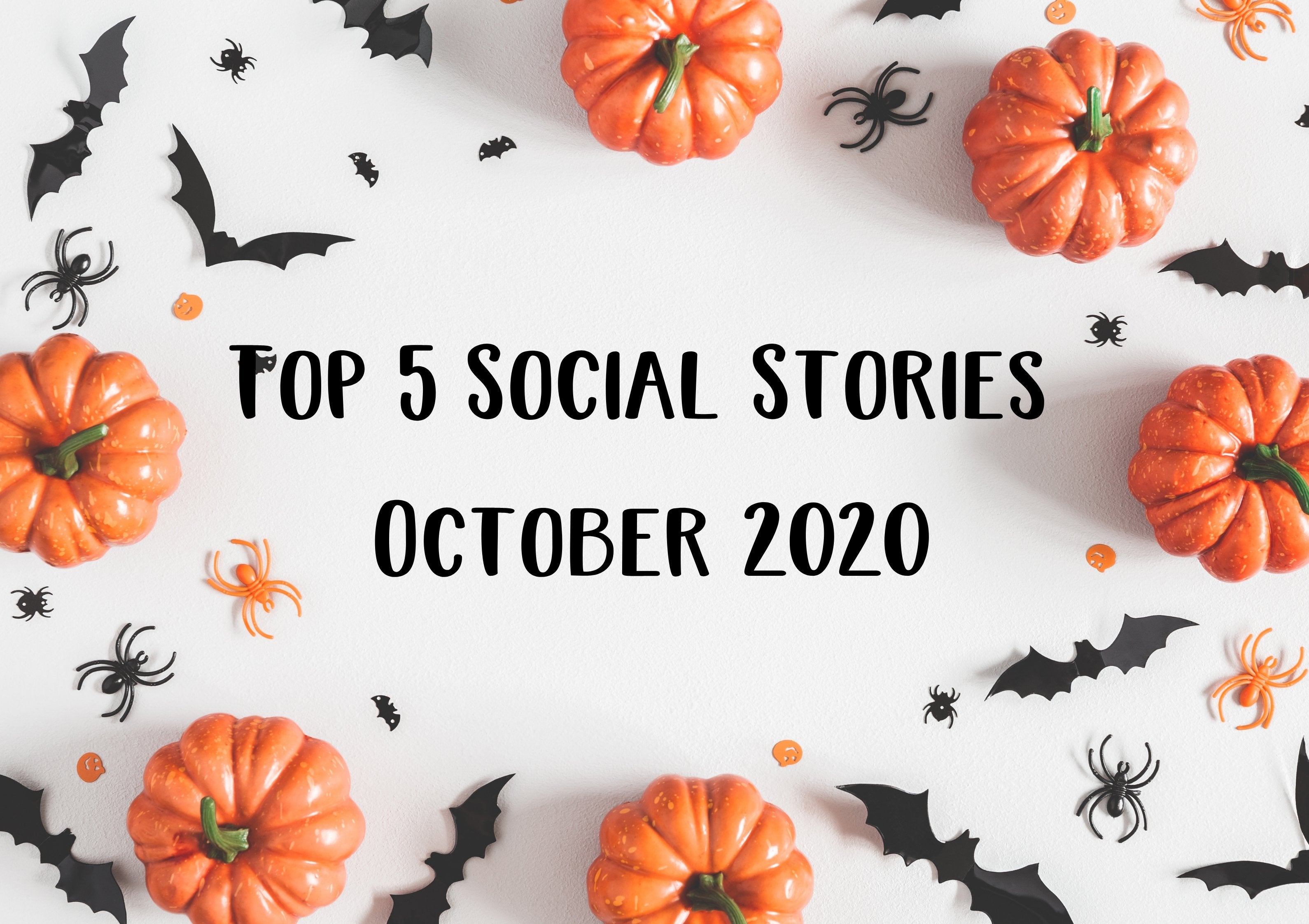 Top 5 Social Stories for October 2020 | Social Stories Club
