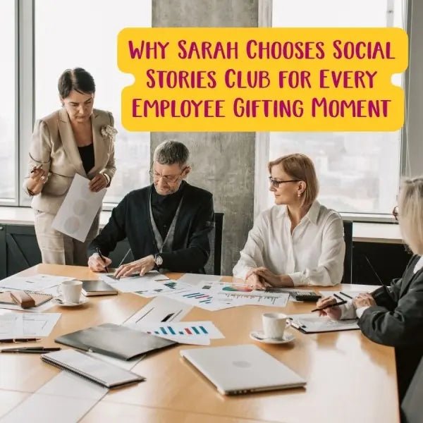 Why Sarah Chooses Social Stories Club for Every Employee Gifting Moment